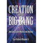 Creation and the Big Bang: How God Created Matter from Nothing - Hardcover