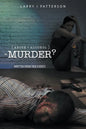 Abuse + Alcoholism, equals Murder?: Written from true events - Paperback