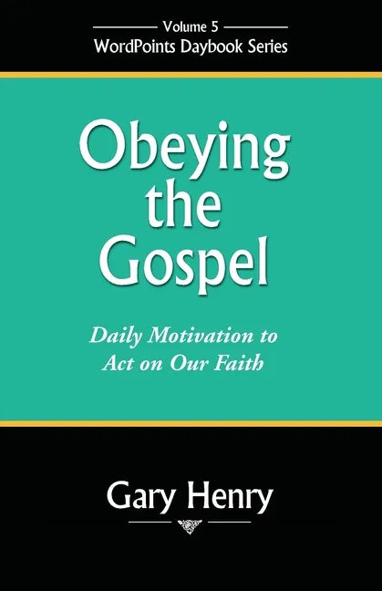 Obeying the Gospel: Daily Motivation to Act on Our Faith - Paperback