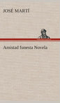 Amistad funesta Novela - Hardcover