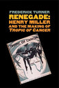 Renegade: Henry Miller and the Making of tropic of Cancer - Paperback