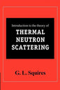 Introduction to the Theory of Thermal Neutron Scattering - Paperback