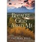 Because God Asked Me: Testimony of a Living Kidney Donor - Paperback