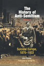 The History of Anti-Semitism, Volume 4: Suicidal Europe, 1870-1933 - Paperback