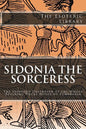 The Esoteric Library: Sidonia the Sorceress: The Supposed Destroyer of the Whole Reigning Ducal House of Pomerania - Paperback