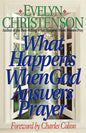What Happens When God Answers Prayer - Paperback