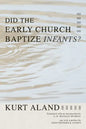 Did the Early Church Baptize Infants? - Paperback
