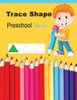 Trace Shapes Preschool Age 3-5: Educational Activity Books for Kids - Paperback