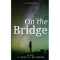 On the Bridge: A YA Dystopian Novella - Paperback