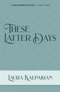 These Latter Days - Paperback