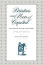 Printers and Men of Capital: Philadelphia Book Publishers in the New Republic - Paperback