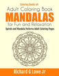 Adult Coloring Book Mandalas for Fun and Relaxation: Spirals and Mandala Patterns Adult Coloring Pages - Paperback