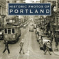 Historic Photos of Portland - Hardcover