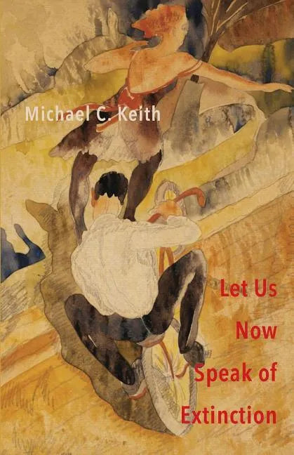 Let Us Now Speak of Extinction: A Quasi-Philosophical Rant in Micros on Death and Assorted Other Amusing Things - Paperback
