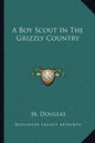 A Boy Scout in the Grizzly Country - Paperback