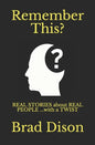 Remember This?: Real Stories about Real People ...with a Twist - Paperback
