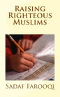 Raising Righteous Muslims - Paperback