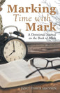 Marking Time with Mark: A Devotional Journal on the Book of Mark - Paperback