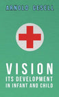 Vision - Its Development in Infant and Child - Hardcover