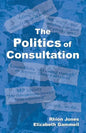 The Politics of Consultation - Paperback