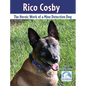 Rico Cosby: The Heroic Work of a Mine Detection Dog - Hardcover