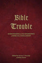 Bible Trouble: Queer Reading at the Boundaries of Biblical Scholarship - Paperback