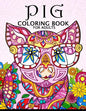 Pig Coloring Book for Adults: Cute Animal Stress-relief Coloring Book For Adults and Grown-ups - Paperback