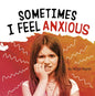 Sometimes I Feel Anxious - Hardcover