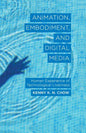 Animation, Embodiment, and Digital Media: Human Experience of Technological Liveliness - Paperback