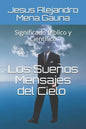 Los Sueños, Mensajes del Cielo: Significado Bíblico Y Científico - Paperback