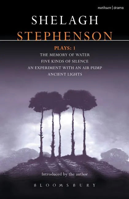 Stephenson Plays: 1: A Memory of Water; Five Kinds of Silence; An Experiment with an Air Pump; Ancient Lights - Paperback