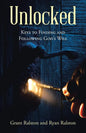 Unlocked: Keys to Finding and Following God's Will - Paperback