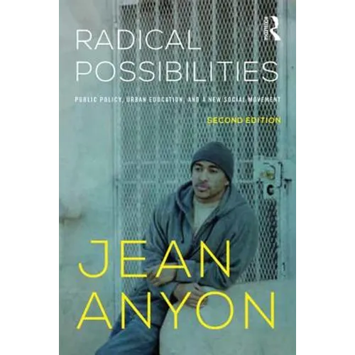 Radical Possibilities: Public Policy, Urban Education, and A New Social Movement - Paperback