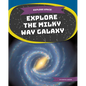 Explore the Milky Way Galaxy - Library Binding