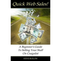 Quick Web Sales: A Beginner's Guide To Selling Your Stuff On Craigslist - Paperback