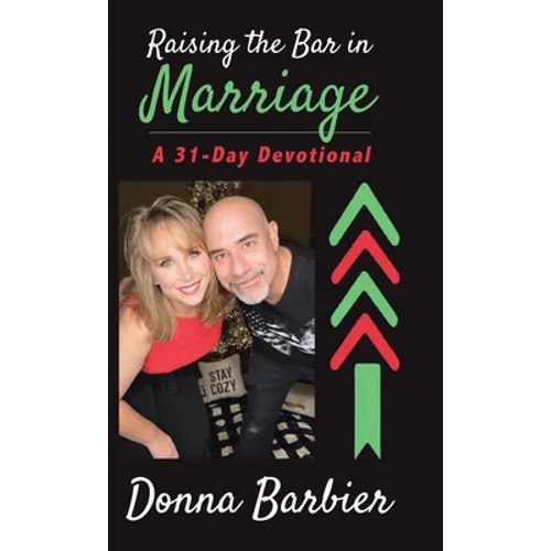 Raising the Bar in Marriage: A 31-Day Devotional - Hardcover