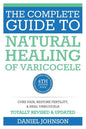 The Complete Guide to Natural Healing of Varicocele: Varicocele natural treatment without surgery - Paperback