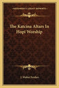 The Katcina Altars in Hopi Worship - Paperback