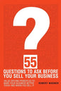 55 Questions to Ask Before You Sell Your Business - Paperback
