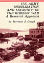 U.S. Army Mobilization and Logistics in the Korean War: A Research Approach - Paperback