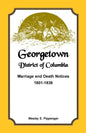 Georgetown, District of Columbia, Marriage and Death Notices, 1801-1838 - Paperback