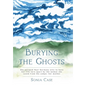 Burying the Ghosts: She escaped Nazi Germany only to have her life torn apart by the woman she saved from the camps: her mother - Hardcover
