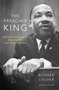 The Preacher King: Martin Luther King, Jr. and the Word that Moved America, updated edition - Paperback