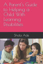 A Parent's Guide to Helping a Child With Learning Disabilities - Paperback