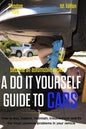 Become an Automobile Expert a Do It Yourself Guide to Cars 1st Edition: How to Buy, Inspect, Maintain, Troubleshoot and Fix the Most Common Problems i - Paperback