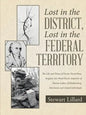 Lost in the District, Lost in the Federal Territory: The Life and Times of Doctor David Ross, Surgeon, Sot-Weed Factor, Importer of Human Labor, of Bl - Paperback