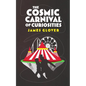 The Cosmic Carnival of Curiosities - Paperback