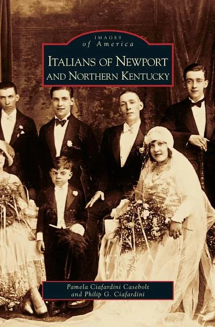 Italians of Newport and Northern Kentucky - Hardcover
