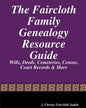 The Faircloth Family Genealogy Resource Guide: Faircloth Family Documents, Wills, Deeds & More - Paperback