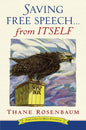 Saving Free Speech...from Itself - Hardcover